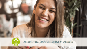 RZT Resilienz-Blog_Optimismus & positives Weltbild