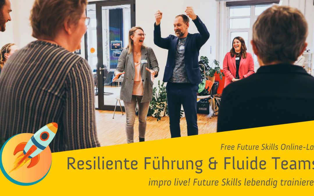 Future Skills Lab 7: „Resiliente Führung & Fluide Teams“ | kostenloses Online-Training