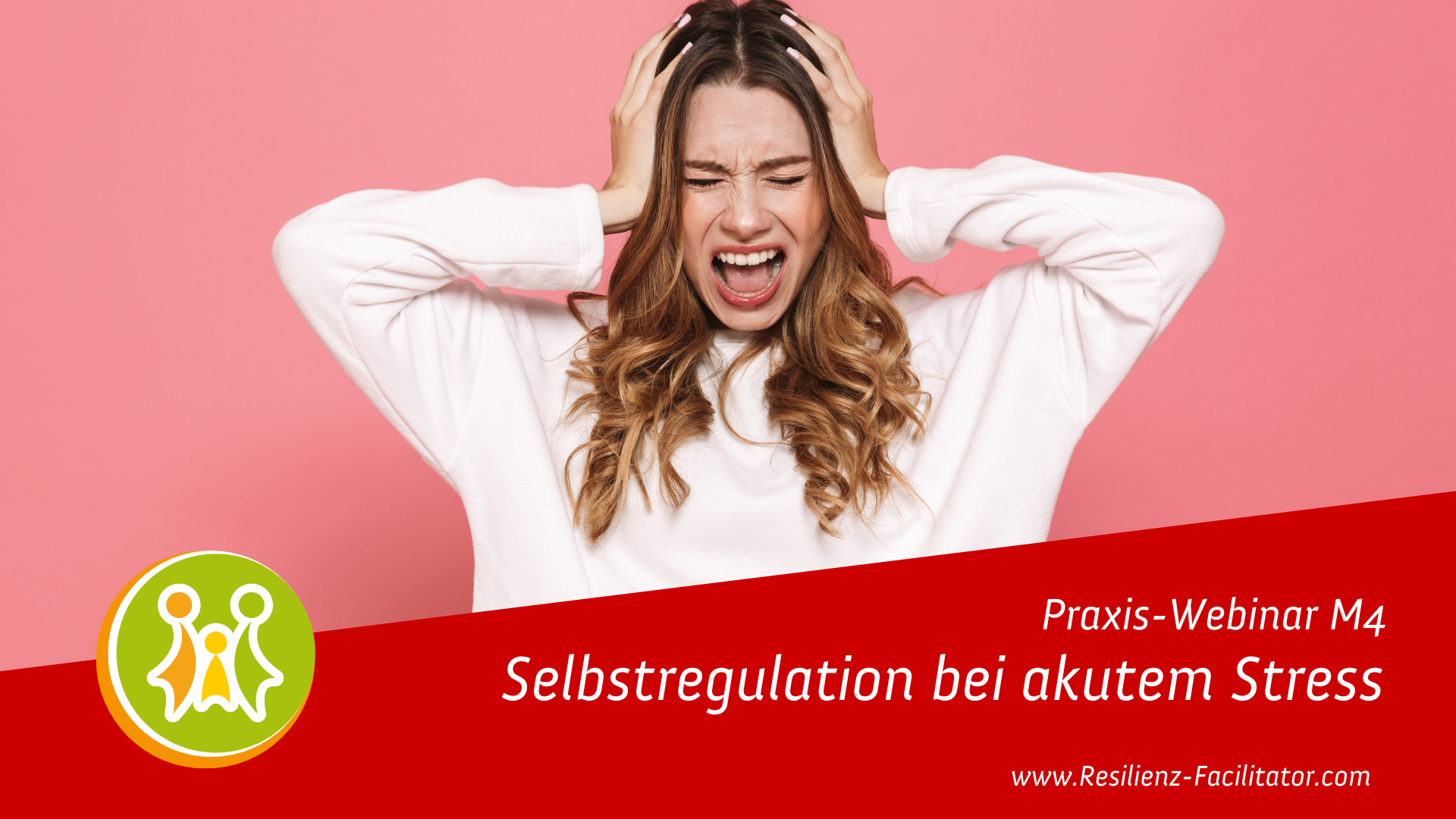 M4_Resilienz-Webinar - Selbstregulation bei akutem Stress