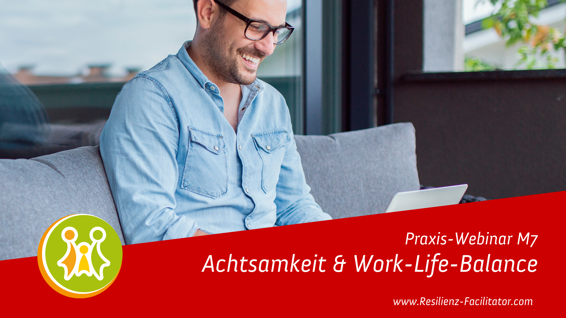 M7_Resilienz-Webinar - Achtsamkeit & Work-Life-Balance